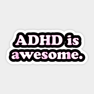 ADHD is awesome Sticker